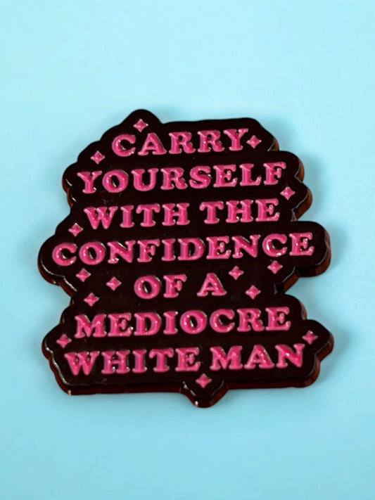 Pin Mediocre White Man