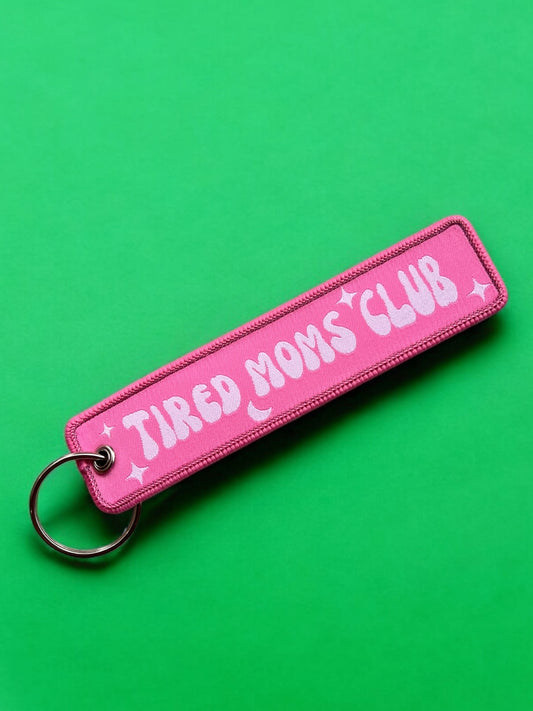 Tired Moms KEYCHAIN